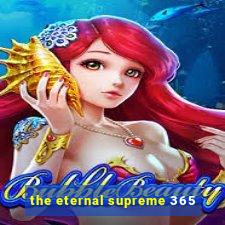 the eternal supreme 365